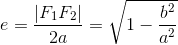 e=\frac{\left | F_{1}F_{2} \right |}{2a}=\sqrt{1-\frac{b^{2}}{a^{2}}}
