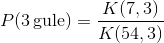 P(3\text{\,gule})=\frac{K(7,3)}{K(54,3)}