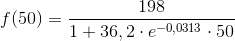 f (50) = \frac{198}{1+36,2\cdot e^{-0,0313} \cdot 50}