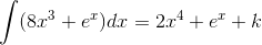 \int (8x^3+e^x)dx=2x^4+e^x+k