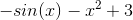 -sin(x)-x^2+3