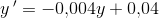 y{\, }'=-0{,}004y+0{,}04