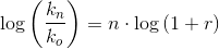 \log\left (\frac{k_n}{k_o} \right )=n\cdot \log\left (1+r\right)