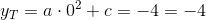 y_T=a\cdot 0^2+c=-4\Leftrightarrowc=-4