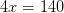 4x=140