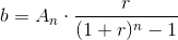 b=A_n\cdot\frac{ r}{(1+r)^n-1}