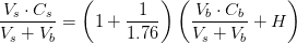 \frac{V_s \cdot C_s}{V_s + V_b} = \left(1 + \frac{1}{1.76} \right ) \left( \frac{V_b \cdot C_b}{V_s + V_b} + H \right )