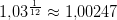 1{,}03^{\frac{1}{12}}\approx 1{,}00247