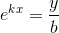 e^{kx}=\frac{y}{b}