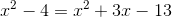 x^2-4=x^2+3x-13