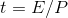 t=E/P