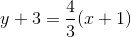 y+3=\frac{4}{3}(x+1)