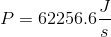 P=62256.6 \frac{J}{s}