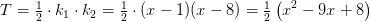 T=\tfrac{1}{2}\cdot k_1\cdot k_2=\tfrac{1}{2}\cdot (x-1)(x-8)=\tfrac{1}{2}\left ( x^2-9x+8 \right )