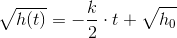 \sqrt{h(t)}=-\frac{k}{2}\cdot t+\sqrt{h_0}