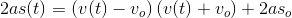 2as(t)=(v(t)-v_o)\left (v(t)+v_o )+2as_o