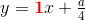y=\mathbf{\color{Red} 1}x+\tfrac{a}{4}