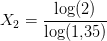 X_2=\frac{\log(2)}{\log(1{,}35)}
