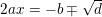 \small 2ax=-b\mp \sqrt{d}