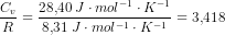 \frac{C_v}{R}=\frac{28{,}40\; J\cdot mol^{-1}\cdot K^{-1}}{8{,}31\; J\cdot mol^{-1}\cdot K^{-1} }=3{,}418