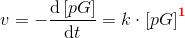 v=-\frac{\mathrm{d}\left [pG \right ] }{\mathrm{d} t}=k\cdot \left [pG \right ]^\mathbf{\color{Red} 1}