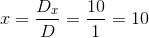 x=\frac{D_x}{D}=\frac{10}{1}=10