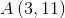 A\left ( 3,11 \right )