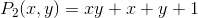 P_{2}(x,y)=xy+x+y+1