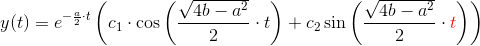 y(t)=e^{-\frac{a}{2}\cdot t}\left ( c_1\cdot \cos\left ( \frac{\sqrt{4b-a^2}}{2}\cdot t \right )+c_2\sin\left ( \frac{\sqrt{4b-a^2}}{2}\cdot {\color{Red} t} \right )\right )