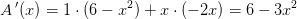 A{\, }'(x)=1\cdot (6-x^2)+x\cdot (-2x)=6-3x^2