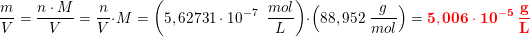 \small \small \! \! \! \! \! \! \! \frac{m}{V}=\frac{n\cdot M}{V}=\frac{n}{V}\cdot M=\left ( 5,62731\cdot 10^{-7}\; \; \frac{mol}{L} \right )\cdot \left ( 88,952\; \frac{g}{mol} \right )=\mathbf{\color{Red} 5,006\cdot 10^{-5}\; \frac{g}{L}}