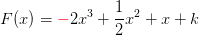 F(x)={\color{Red} -}2x^3+\frac{1}{2}x^2+x+k
