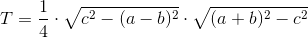 T=\frac{1}{4}\cdot \sqrt{c^2-(a-b)^2}\cdot \sqrt{(a+b)^2-c^2}