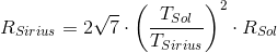 R_{Sirius}=2\sqrt{7}\cdot \left (\frac{T_{Sol}}{T_{Sirius}} \right )^2\cdot R_{Sol}