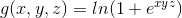 g(x,y,z)=ln({1+e^{xyz}})
