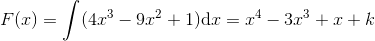 F(x)=\int (4x^3-9x^2+1)\mathrm{d}x=x^4-3x^3+x+k