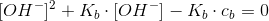 [OH^-]^2+K_b\cdot [OH^-]-K_b\cdot c_b=0