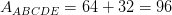 A_{ ABCDE}=64+32=96