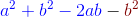 {\color{Blue} a^2 + b^2 - 2ab} - {\color{DarkRed} b^2}