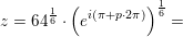 \small z=64^{\frac{1}{6}}\cdot \left (e^{i\left ( \pi +p\cdot 2\pi \right )} \right )^{\frac{1}{6}}=