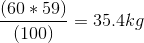\frac{(60*59)}{(100)}=35.4 kg