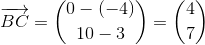 \overrightarrow{BC}=\binom{0-(-4)}{10-3}=\binom{4}{7}