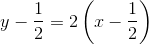 y-\frac{1}{2}=2\left(x-\frac{1}{2}\right)