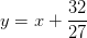 y=x+\frac{32}{27}