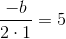 \frac{-b}{2\cdot 1}=5