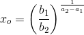 x_o=\left (\frac{b_1}{b_2} \right )^{\frac{1}{a_2-a_1}}