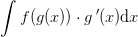\int f(g(x))\cdot g{\, }'(x)\mathrm{d}x