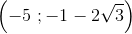 \left (-5\, \, ;-1- 2 \sqrt{3} \right )