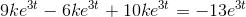9ke^{3t}-6ke^{3t}+10ke^{3t}=-13e^{3t}