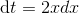 \textup{d}t=2xdx